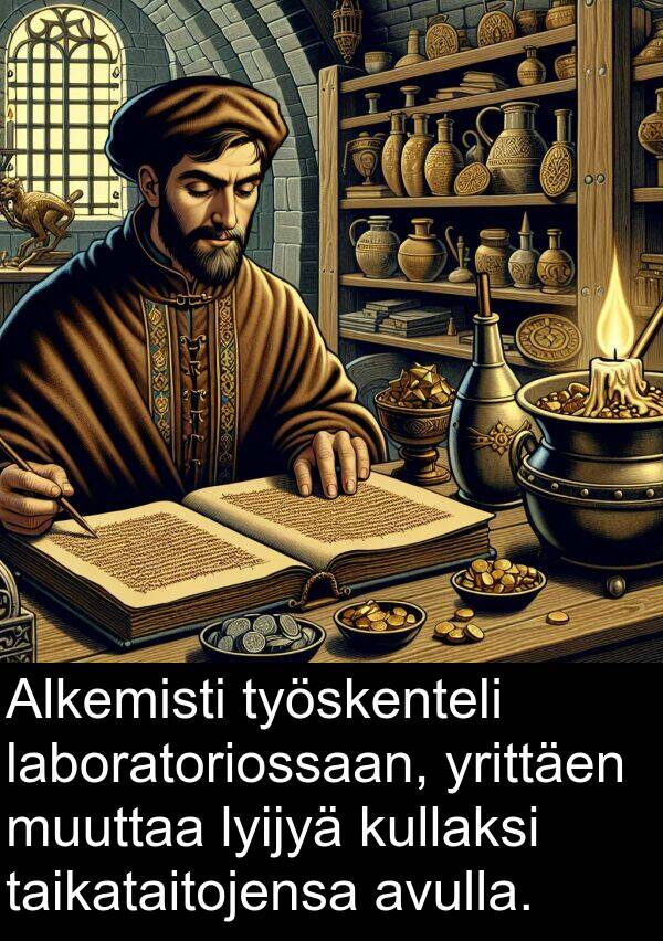 yrittäen: Alkemisti työskenteli laboratoriossaan, yrittäen muuttaa lyijyä kullaksi taikataitojensa avulla.