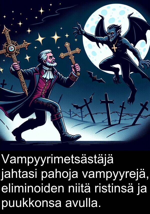 puukkonsa: Vampyyrimetsästäjä jahtasi pahoja vampyyrejä, eliminoiden niitä ristinsä ja puukkonsa avulla.