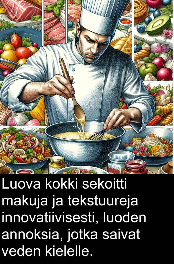 saivat: Luova kokki sekoitti makuja ja tekstuureja innovatiivisesti, luoden annoksia, jotka saivat veden kielelle.