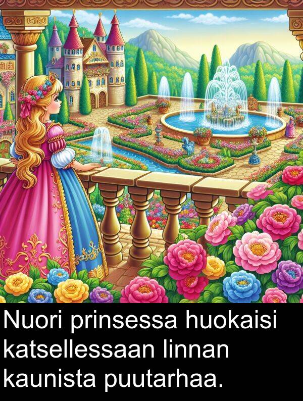 linnan: Nuori prinsessa huokaisi katsellessaan linnan kaunista puutarhaa.