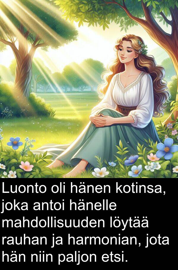 harmonian: Luonto oli hänen kotinsa, joka antoi hänelle mahdollisuuden löytää rauhan ja harmonian, jota hän niin paljon etsi.