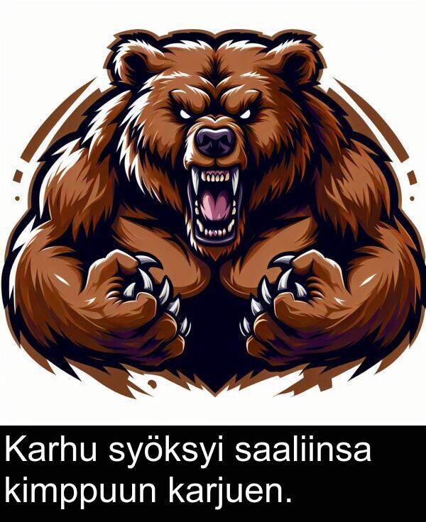 syöksyi: Karhu syöksyi saaliinsa kimppuun karjuen.