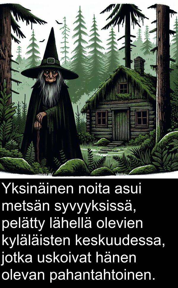 syvyyksissä: Yksinäinen noita asui metsän syvyyksissä, pelätty lähellä olevien kyläläisten keskuudessa, jotka uskoivat hänen olevan pahantahtoinen.