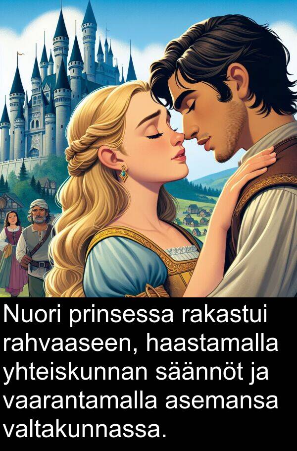 yhteiskunnan: Nuori prinsessa rakastui rahvaaseen, haastamalla yhteiskunnan säännöt ja vaarantamalla asemansa valtakunnassa.