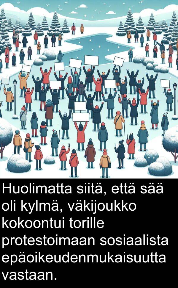 epäoikeudenmukaisuutta: Huolimatta siitä, että sää oli kylmä, väkijoukko kokoontui torille protestoimaan sosiaalista epäoikeudenmukaisuutta vastaan.
