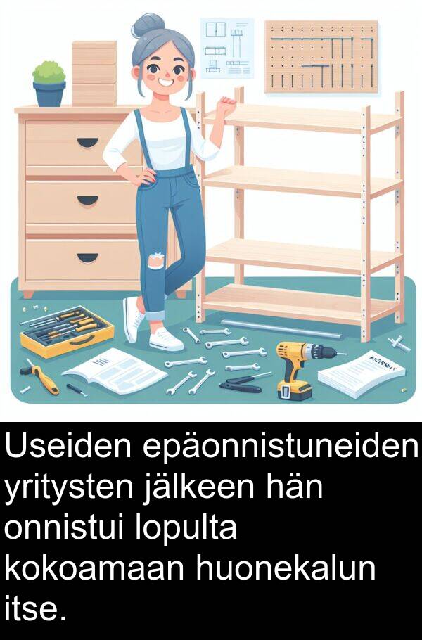 onnistui: Useiden epäonnistuneiden yritysten jälkeen hän onnistui lopulta kokoamaan huonekalun itse.