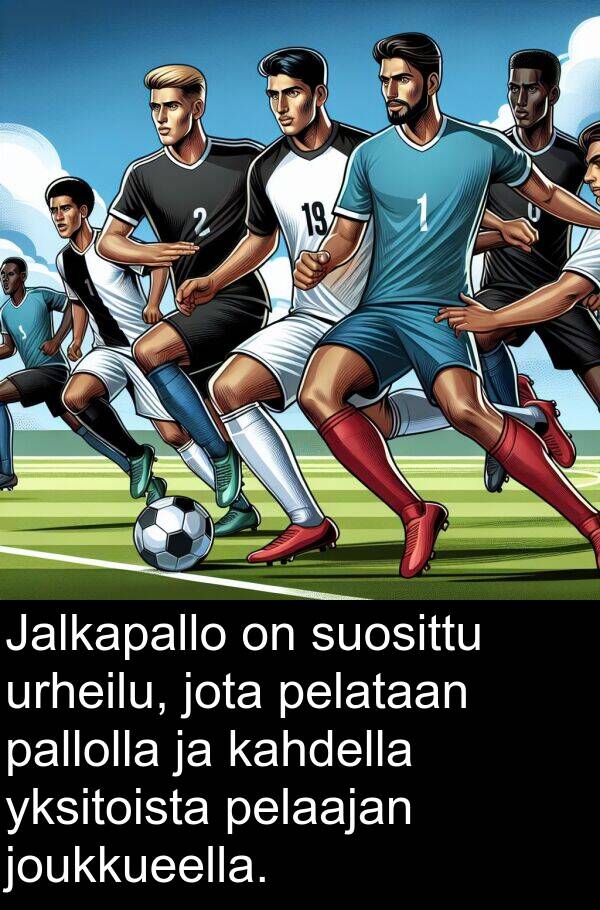 suosittu: Jalkapallo on suosittu urheilu, jota pelataan pallolla ja kahdella yksitoista pelaajan joukkueella.