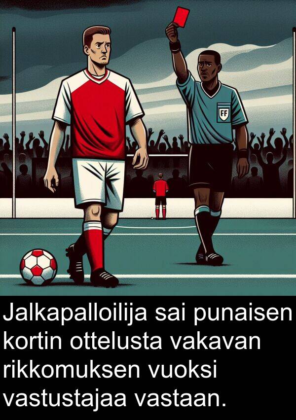 vakavan: Jalkapalloilija sai punaisen kortin ottelusta vakavan rikkomuksen vuoksi vastustajaa vastaan.
