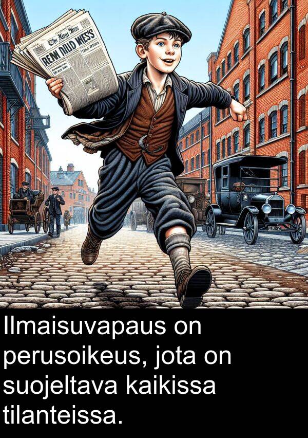 jota: Ilmaisuvapaus on perusoikeus, jota on suojeltava kaikissa tilanteissa.