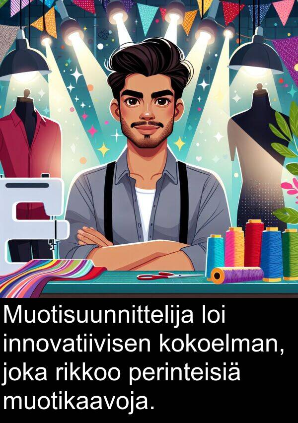 perinteisiä: Muotisuunnittelija loi innovatiivisen kokoelman, joka rikkoo perinteisiä muotikaavoja.