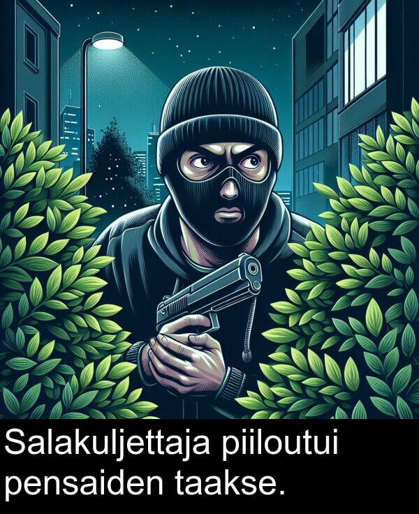 taakse: Salakuljettaja piiloutui pensaiden taakse.
