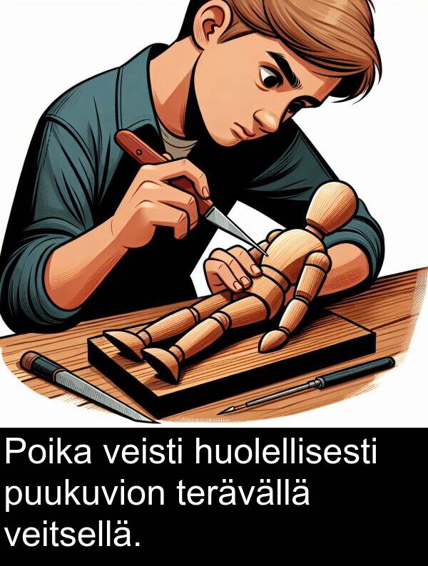 veitsellä: Poika veisti huolellisesti puukuvion terävällä veitsellä.