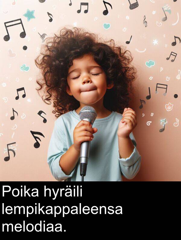 lempikappaleensa: Poika hyräili lempikappaleensa melodiaa.