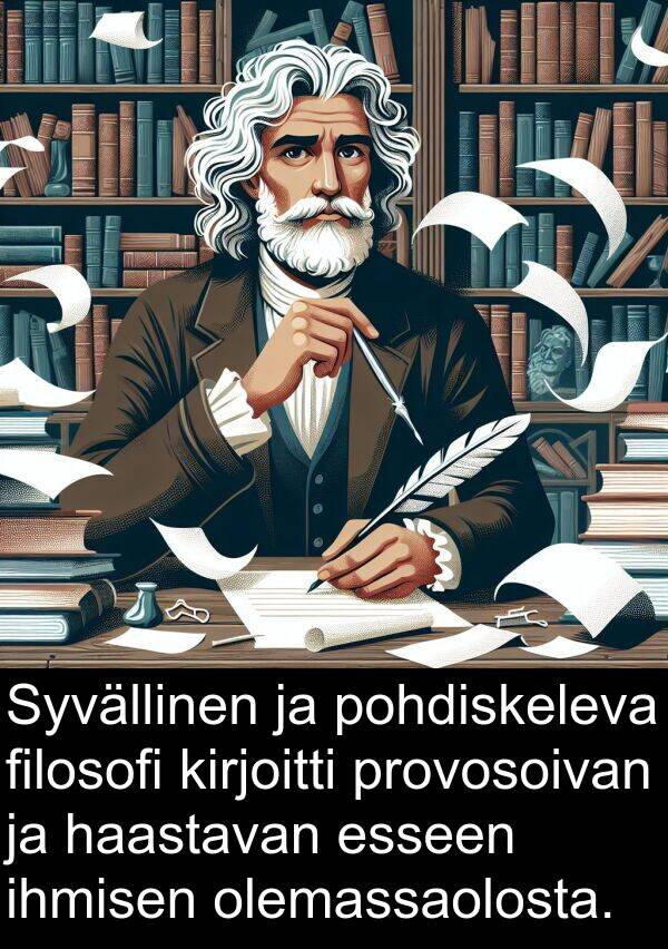 ihmisen: Syvällinen ja pohdiskeleva filosofi kirjoitti provosoivan ja haastavan esseen ihmisen olemassaolosta.