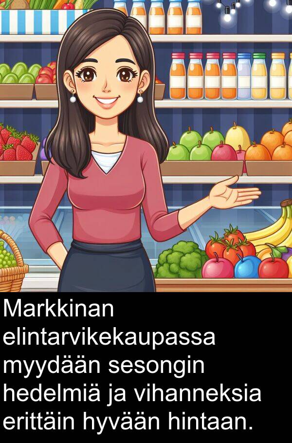 sesongin: Markkinan elintarvikekaupassa myydään sesongin hedelmiä ja vihanneksia erittäin hyvään hintaan.
