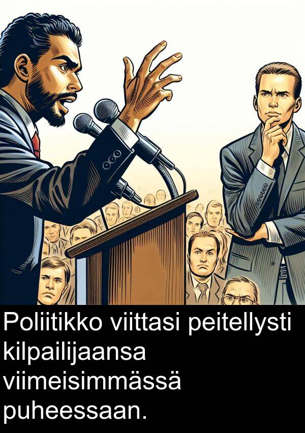viittasi: Poliitikko viittasi peitellysti kilpailijaansa viimeisimmässä puheessaan.
