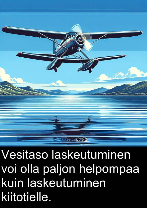 laskeutuminen: Vesitaso laskeutuminen voi olla paljon helpompaa kuin laskeutuminen kiitotielle.