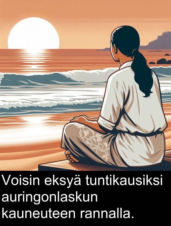 tuntikausiksi: Voisin eksyä tuntikausiksi auringonlaskun kauneuteen rannalla.
