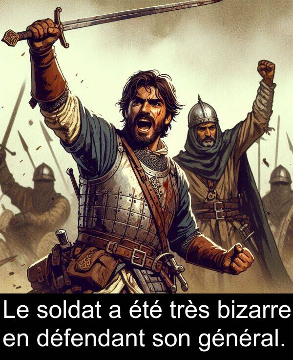 soldat: Le soldat a été très bizarre en défendant son général.