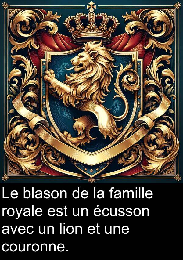 écusson: Le blason de la famille royale est un écusson avec un lion et une couronne.