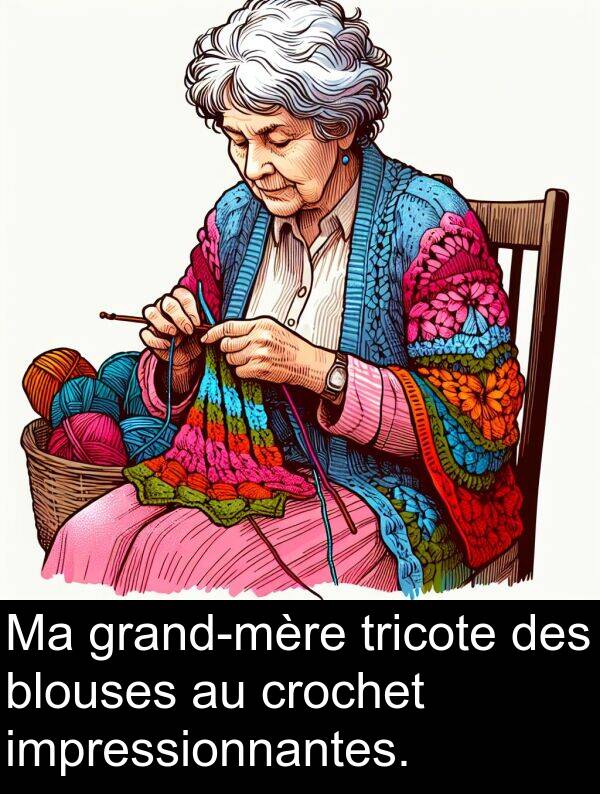 crochet: Ma grand-mère tricote des blouses au crochet impressionnantes.