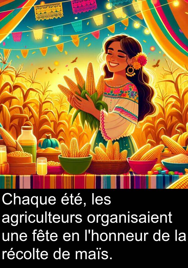fête: Chaque été, les agriculteurs organisaient une fête en l'honneur de la récolte de maïs.