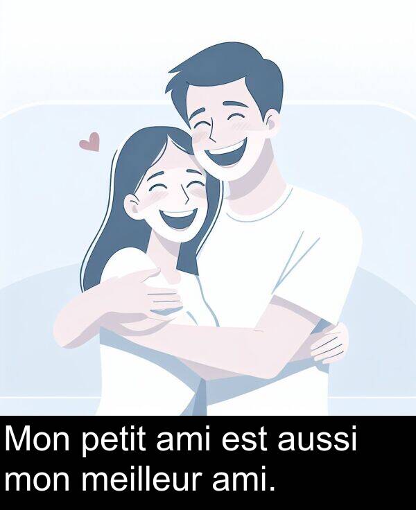 meilleur: Mon petit ami est aussi mon meilleur ami.