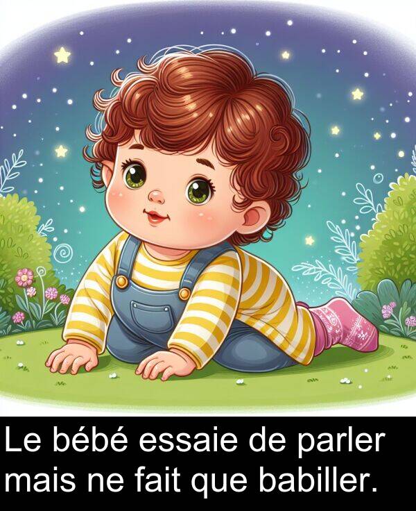 bébé: Le bébé essaie de parler mais ne fait que babiller.