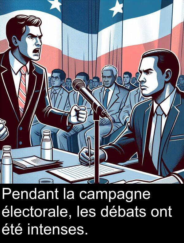 débats: Pendant la campagne électorale, les débats ont été intenses.