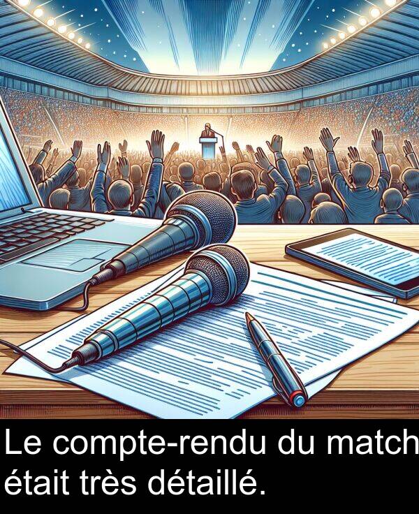 match: Le compte-rendu du match était très détaillé.