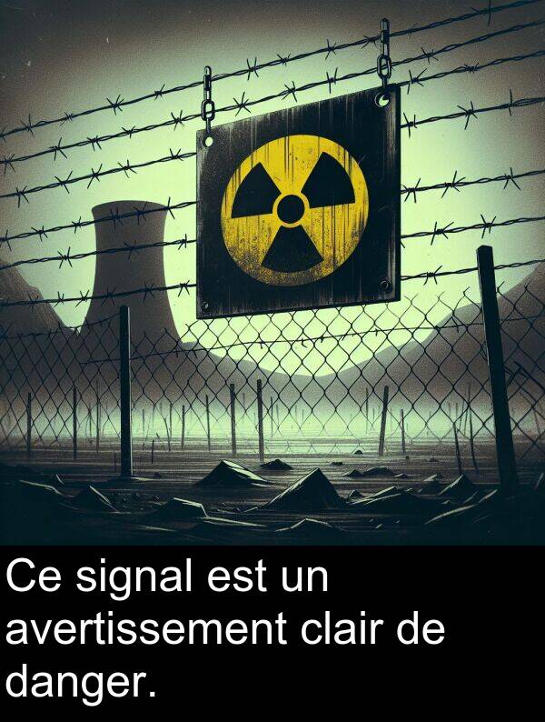 danger: Ce signal est un avertissement clair de danger.