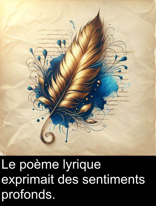 exprimait: Le poème lyrique exprimait des sentiments profonds.