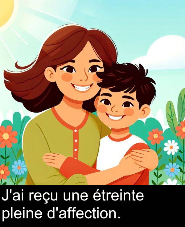 pleine: J'ai reçu une étreinte pleine d'affection.