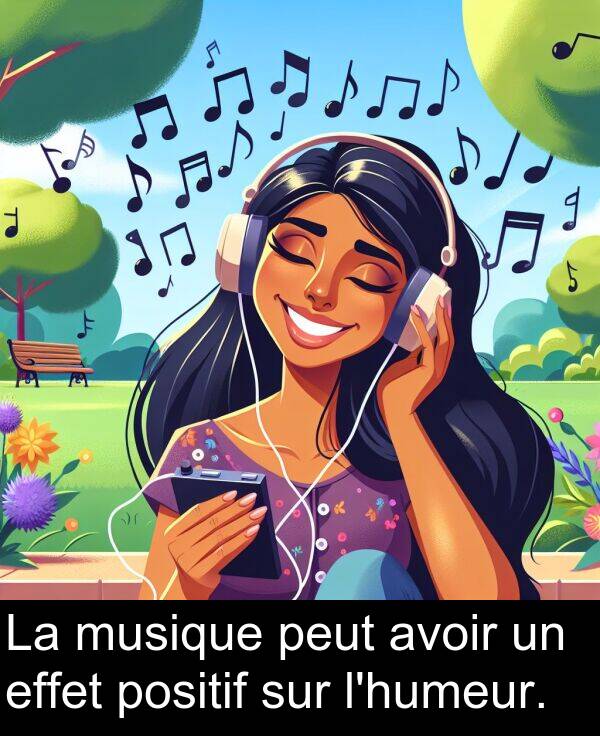 effet: La musique peut avoir un effet positif sur l'humeur.