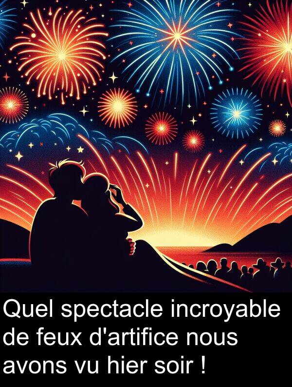 hier: Quel spectacle incroyable de feux d'artifice nous avons vu hier soir !