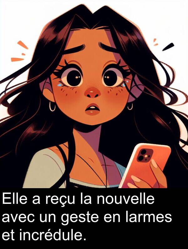 larmes: Elle a reçu la nouvelle avec un geste en larmes et incrédule.