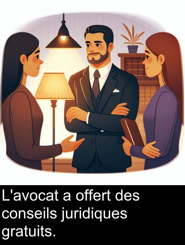juridiques: L'avocat a offert des conseils juridiques gratuits.