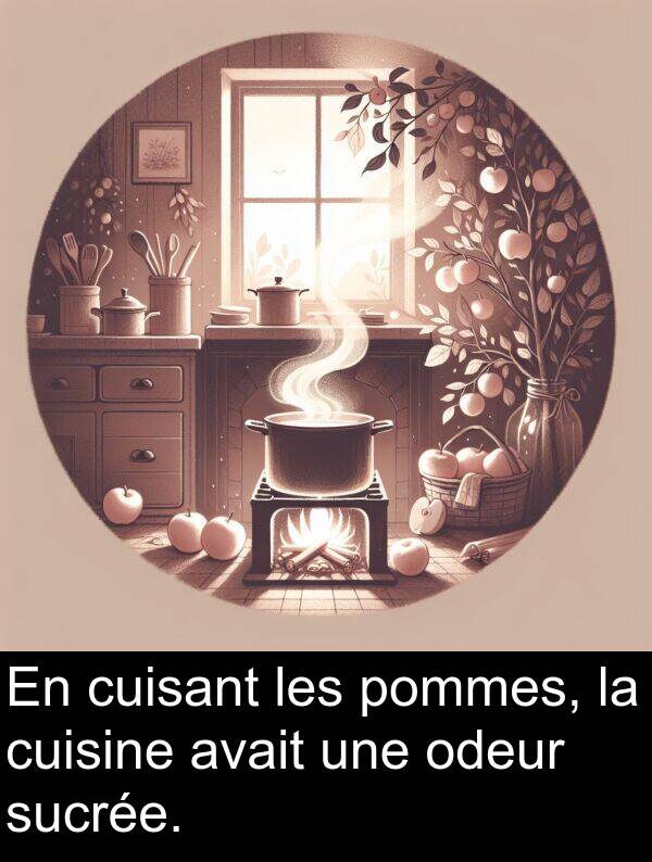 odeur: En cuisant les pommes, la cuisine avait une odeur sucrée.