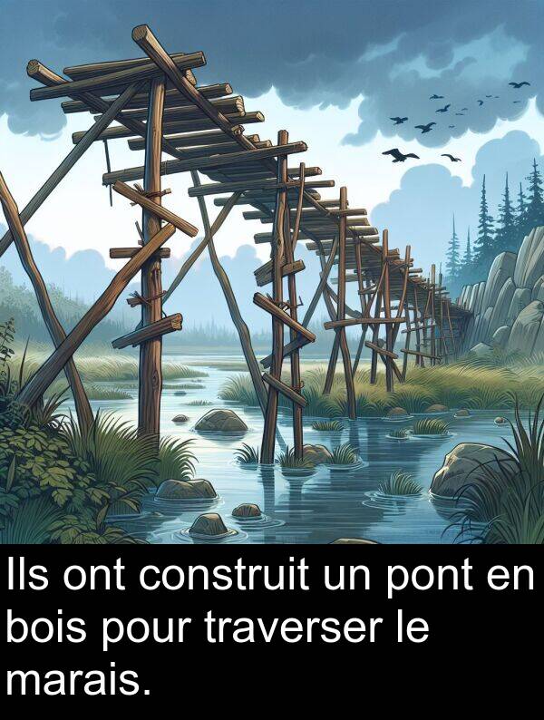 bois: Ils ont construit un pont en bois pour traverser le marais.