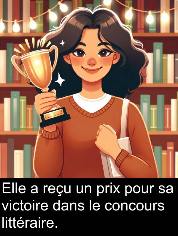 concours: Elle a reçu un prix pour sa victoire dans le concours littéraire.