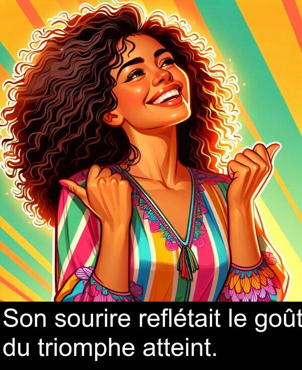 triomphe: Son sourire reflétait le goût du triomphe atteint.