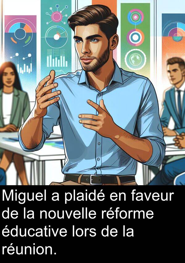 nouvelle: Miguel a plaidé en faveur de la nouvelle réforme éducative lors de la réunion.
