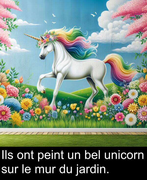 ont: Ils ont peint un bel unicorn sur le mur du jardin.