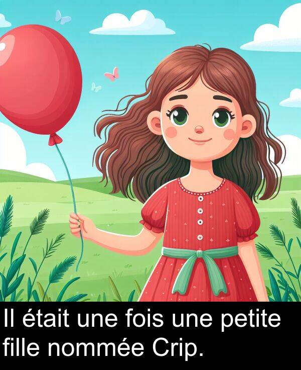 fille: Il était une fois une petite fille nommée Crip.