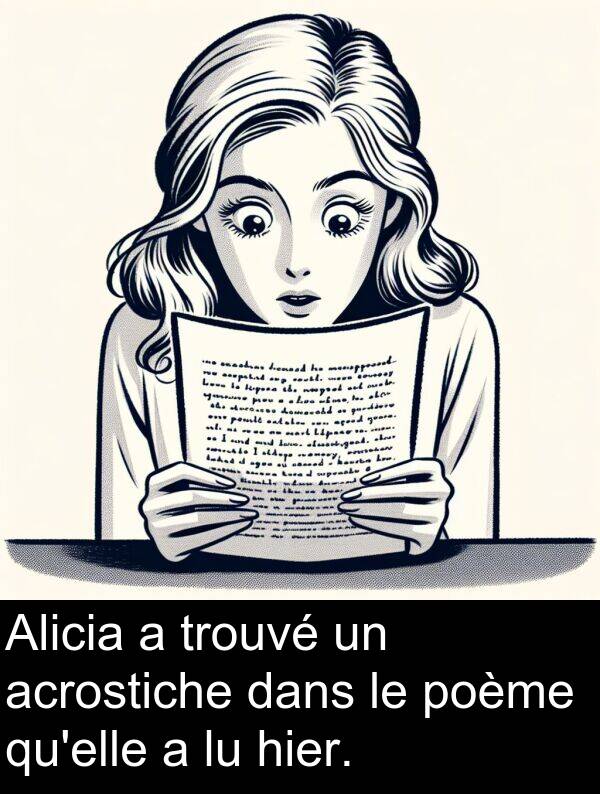 trouvé: Alicia a trouvé un acrostiche dans le poème qu'elle a lu hier.