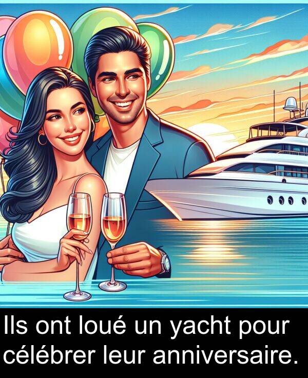 ont: Ils ont loué un yacht pour célébrer leur anniversaire.