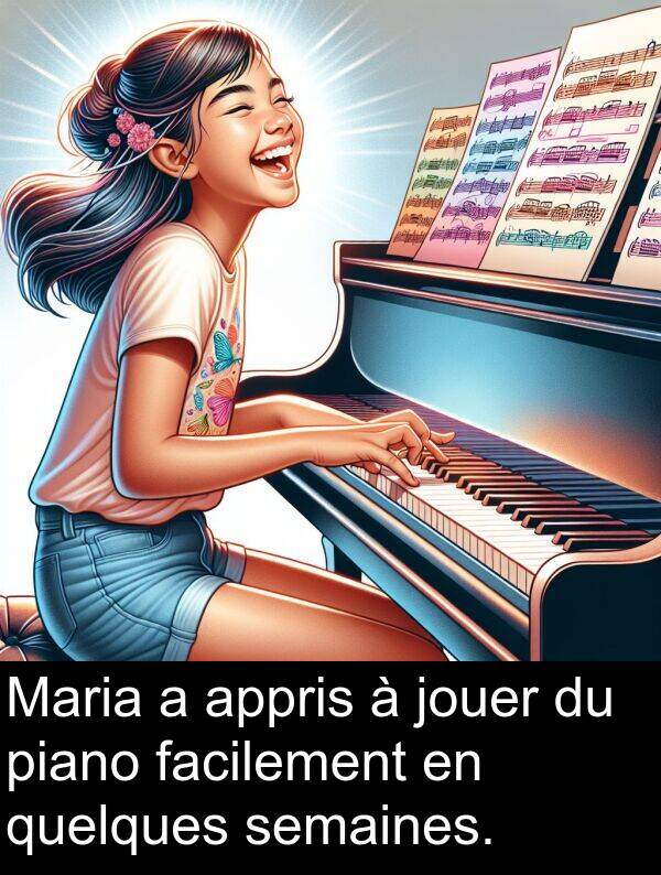 jouer: Maria a appris à jouer du piano facilement en quelques semaines.