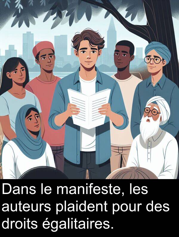 égalitaires: Dans le manifeste, les auteurs plaident pour des droits égalitaires.