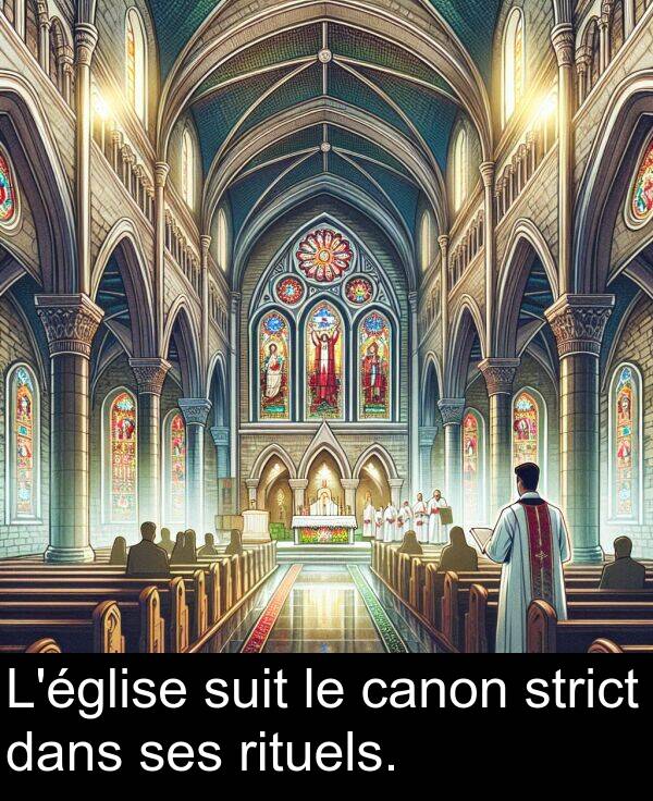 dans: L'église suit le canon strict dans ses rituels.