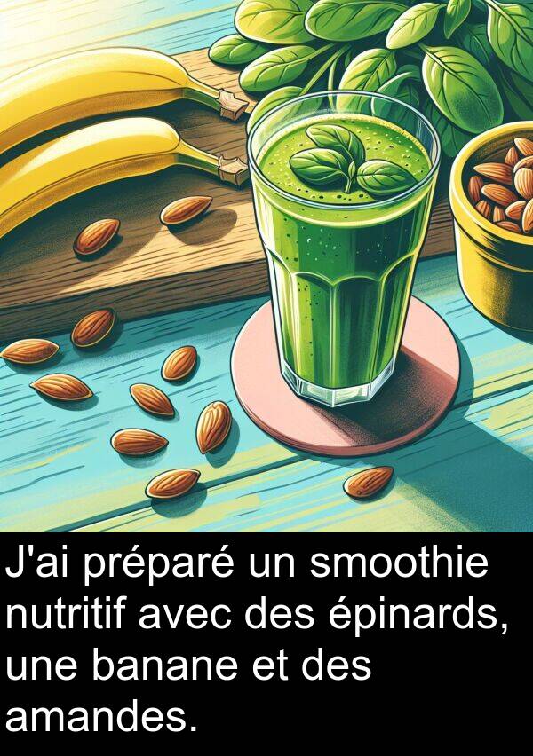 smoothie: J'ai préparé un smoothie nutritif avec des épinards, une banane et des amandes.